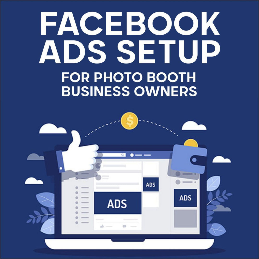 Facebook Ads Setup For Photo Booth Business